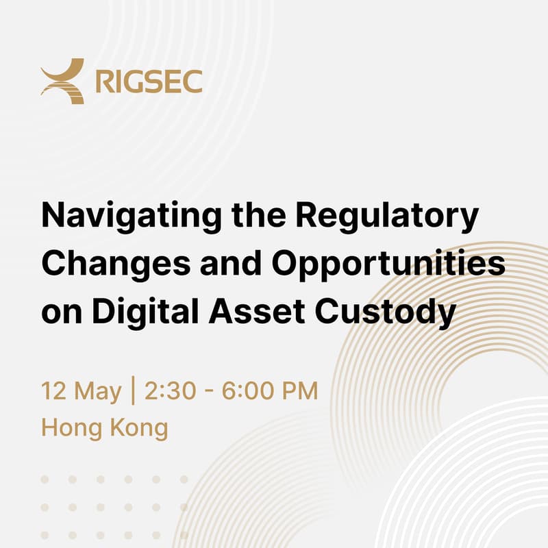 Cover Image for EY x RigSec - Digital Asset Seminar - Navigating the Regulatory Changes and Opportunities on Digital Asset Custody