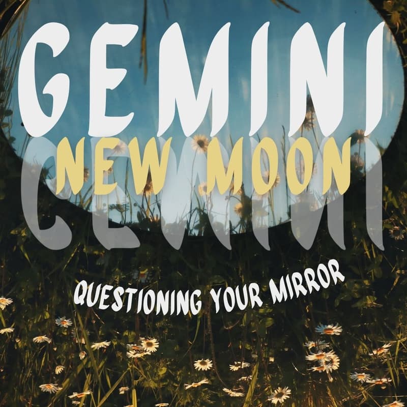 Cover Image for QUESTIONING YOUR MIRROR: A Gemini New Moon Community Manifestation Ritual