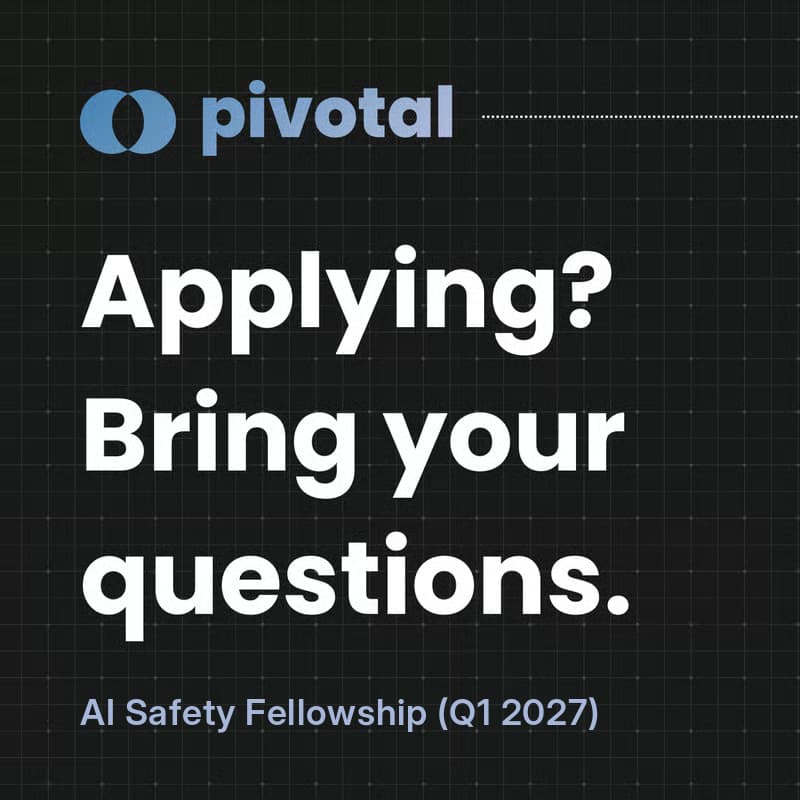 Cover Image for Q&A: AI Safety Fellowship (Q1 2027) - Pivotal Research