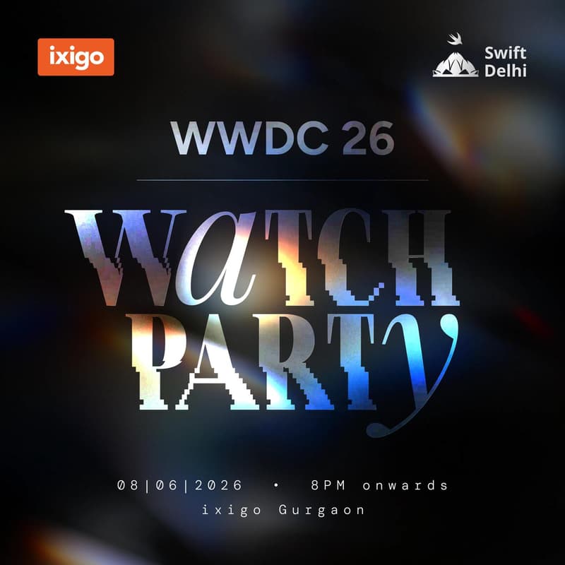 Cover Image for Swift Delhi WWDC26 Watch Party, Presented by ixigo 💻