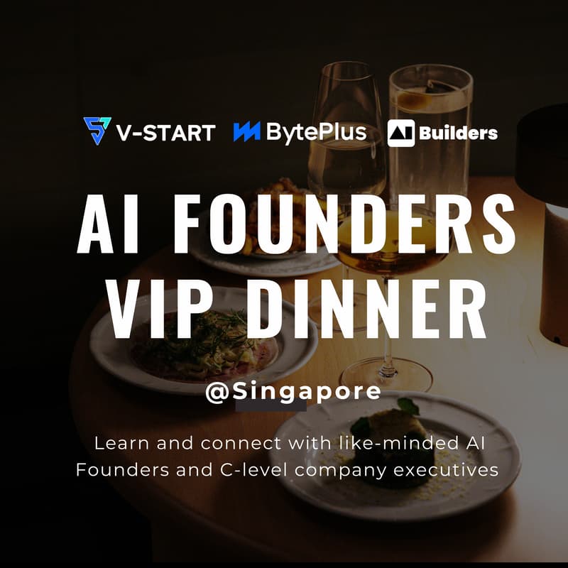 Cover Image for Singapore AI Founders VIP Dinner @BytePlus
