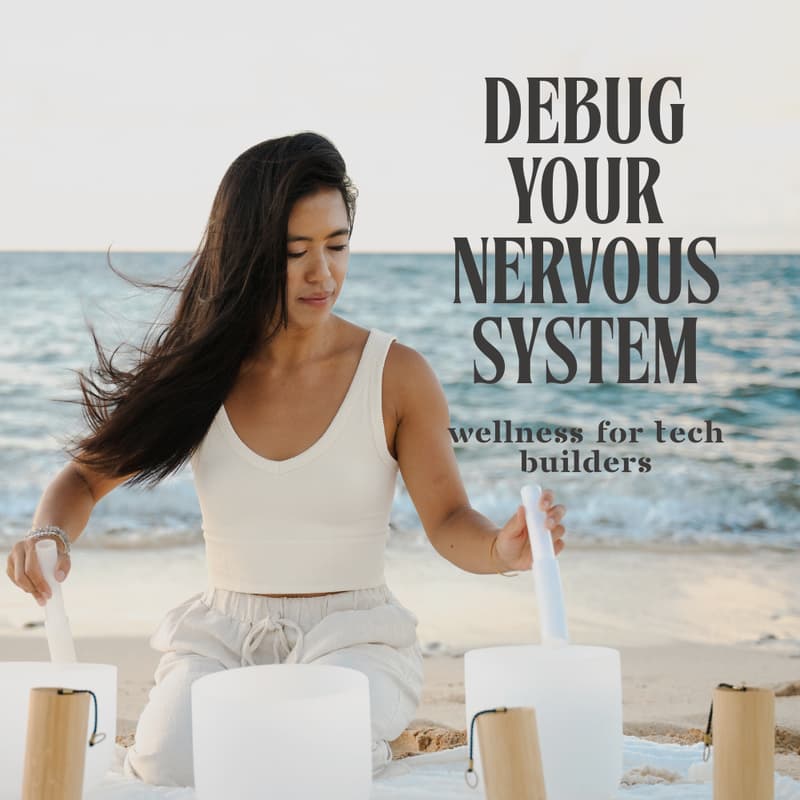 Cover Image for Debug Your Nervous System: Wellness for Tech Builders presented by Awake In Wellness