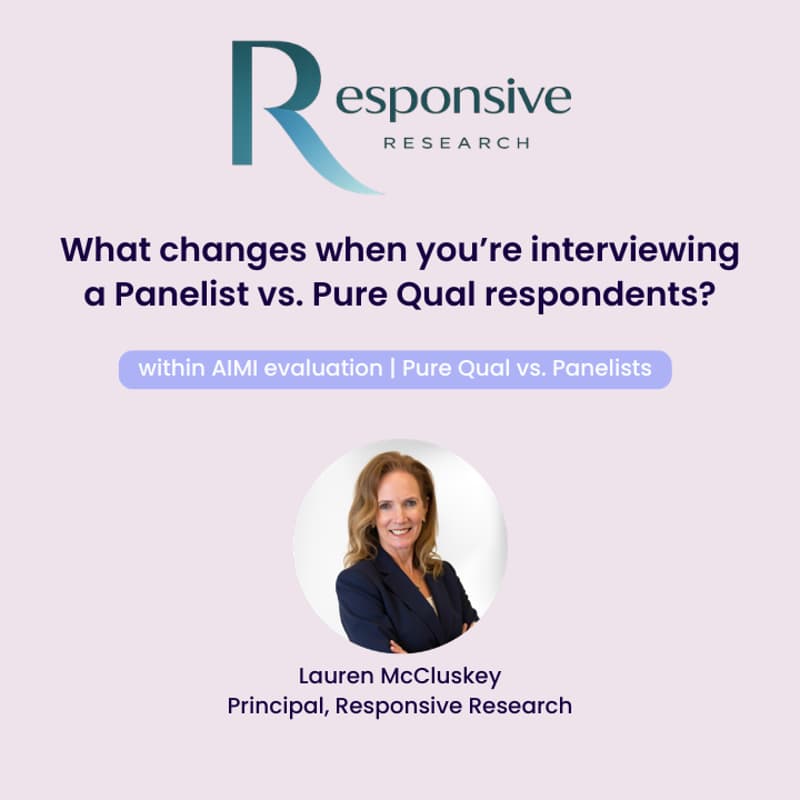 Cover Image for What changes when you're interviewing a Panelist vs. Pure Qual respondents? | Responsive Research