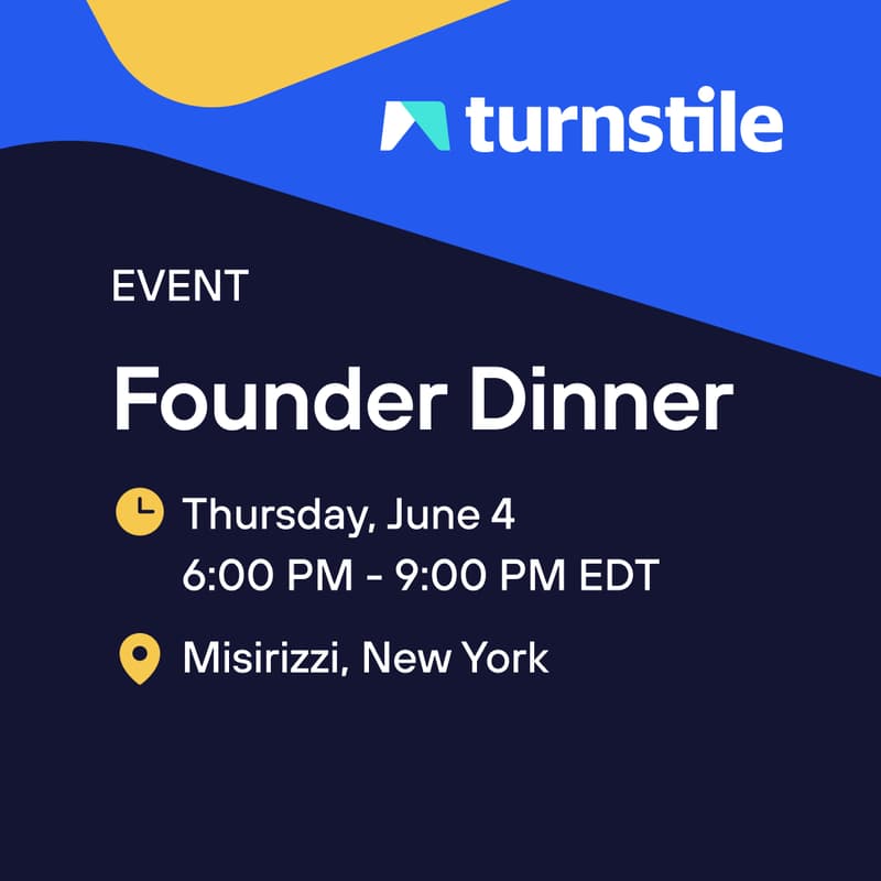 Cover Image for NYC Founder Dinner with Turnstile