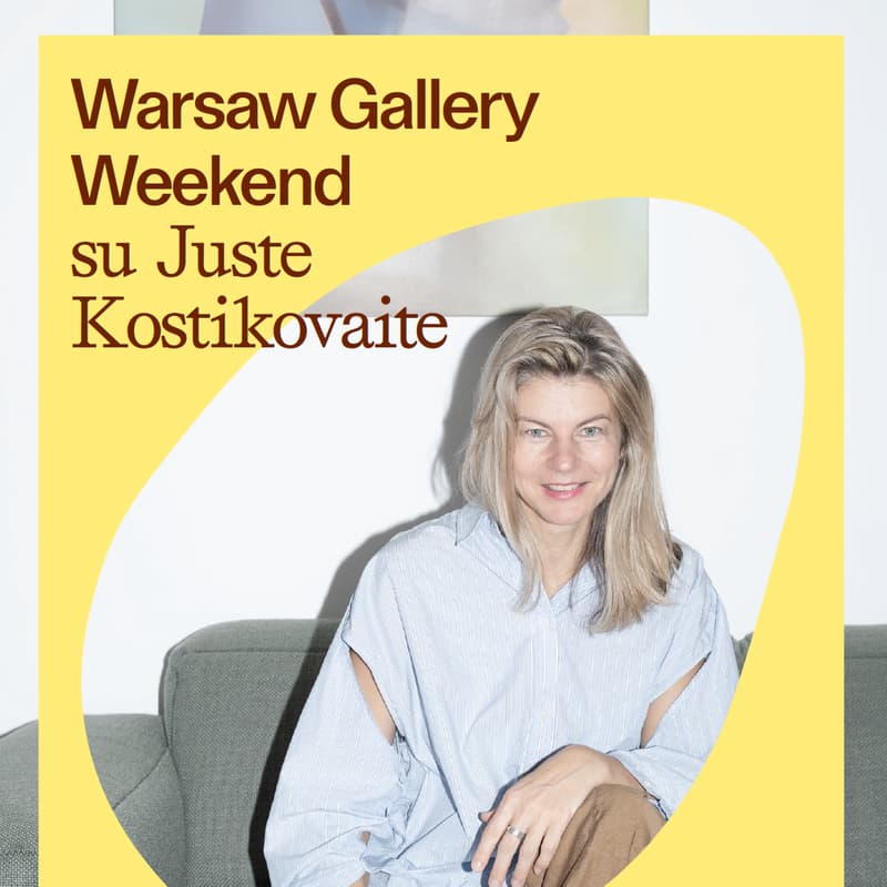 Cover Image for Warsaw Gallery Weekend su Juste Kostikovaite