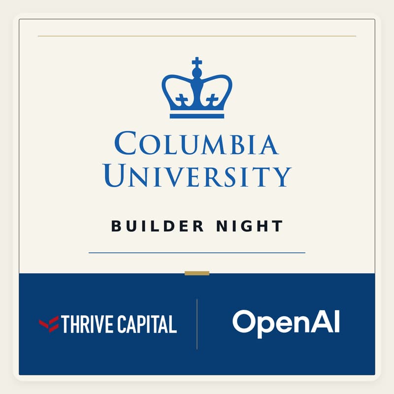 Cover Image for Thrive Capital x OpenAI: Columbia Builder Night