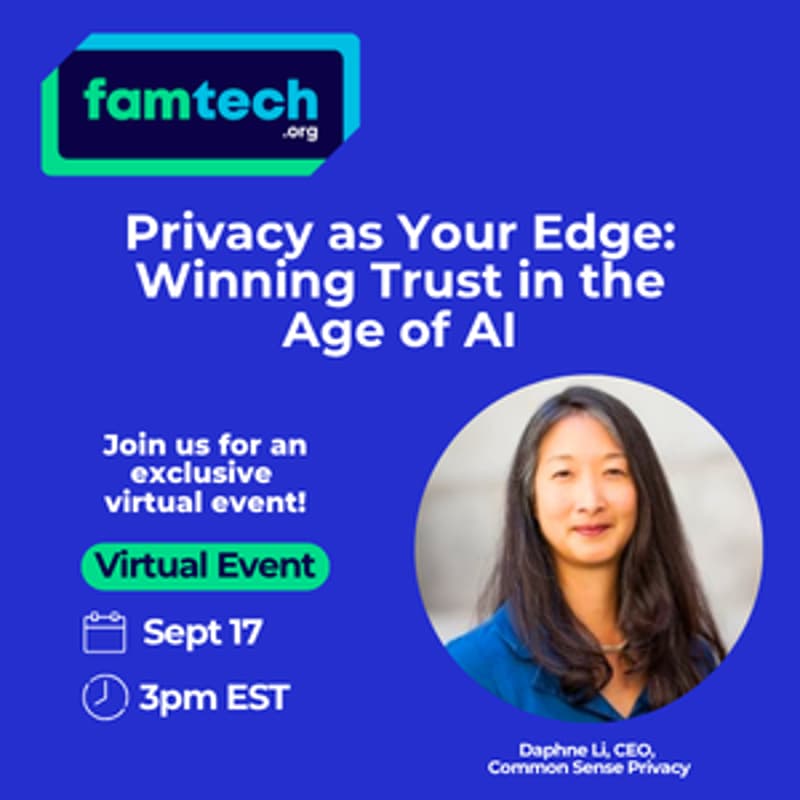 Cover Image for FamTech.org Virtual Event: Privacy as Your Edge - Winning Trust in the Age of AI
