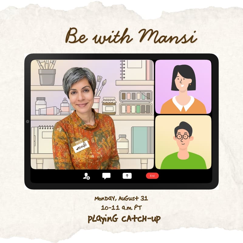 Cover Image for Be With Mansi: Playing Catch-up