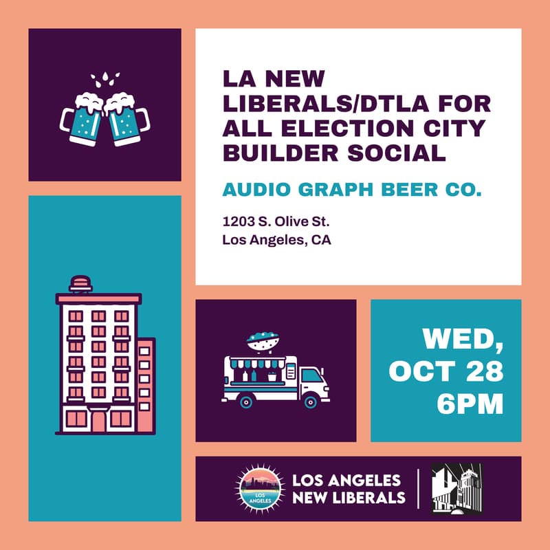 Cover Image for LA New Liberals/DTLA for All Election City Builder Social