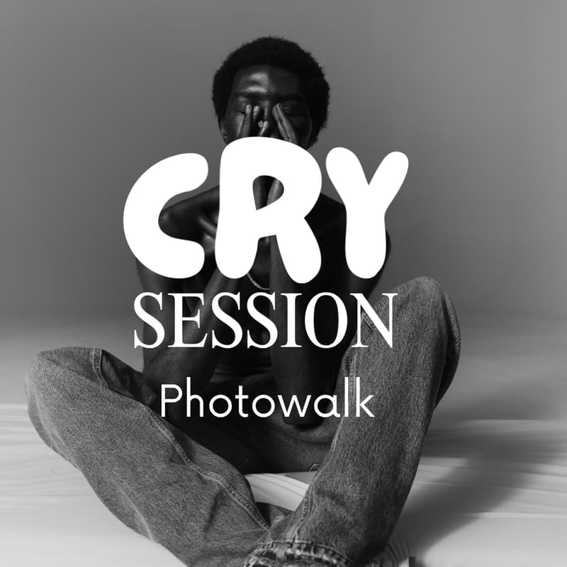 Cover Image for CRY SESSION - Photowalk (Men-Only)