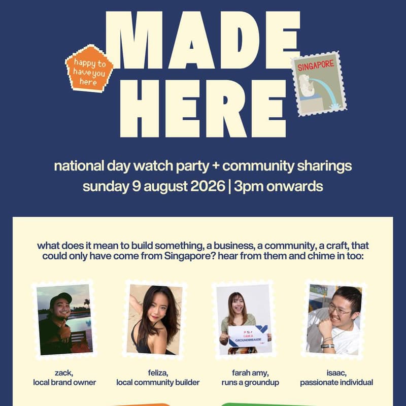 Cover Image for MADE HERE: Community Sharings + National Day Parade Watch Party!!🇸🇬 🇸🇬 🇸🇬