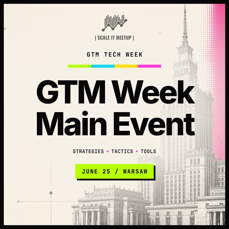 Cover Image for GTM WEEK Meetup: From First Email To Exit - Strategies, Tactics & Tools x SCALE IT