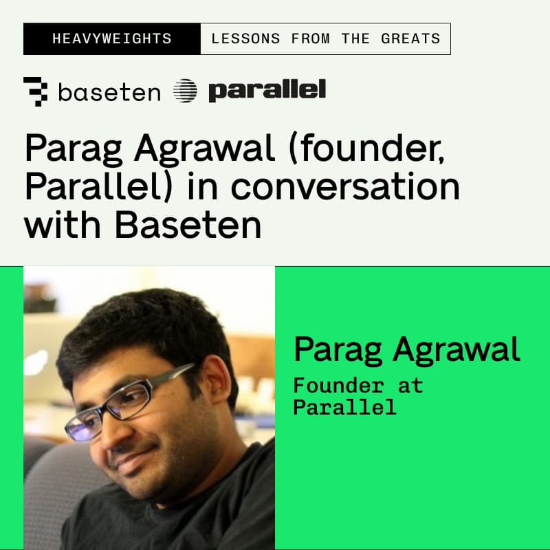 Cover Image for Parag Agrawal (founder, Parallel) in conversation with Baseten