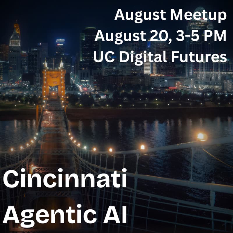 Cover Image for Cincinnati Agentic AI - August Meetup