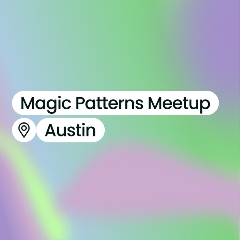 Cover Image for Magic Patterns Meetup - Austin