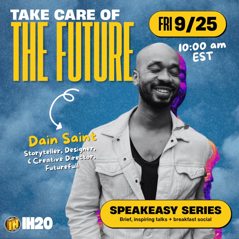 Cover Image for IH20: Speak Easy Series w/ Dain Saint