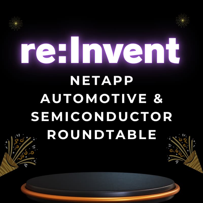 Cover Image for NetApp Automotive & Semiconductor Roundtable | re:Invent 2026