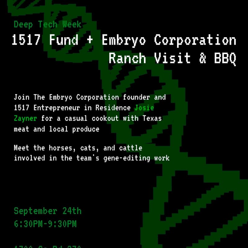 Cover Image for Deep Tech Week: 1517 Fund + Embryo Corporation Ranch Visit & BBQ, Gene editing horses, Texas beef, and the final stop of the Factory Crawl