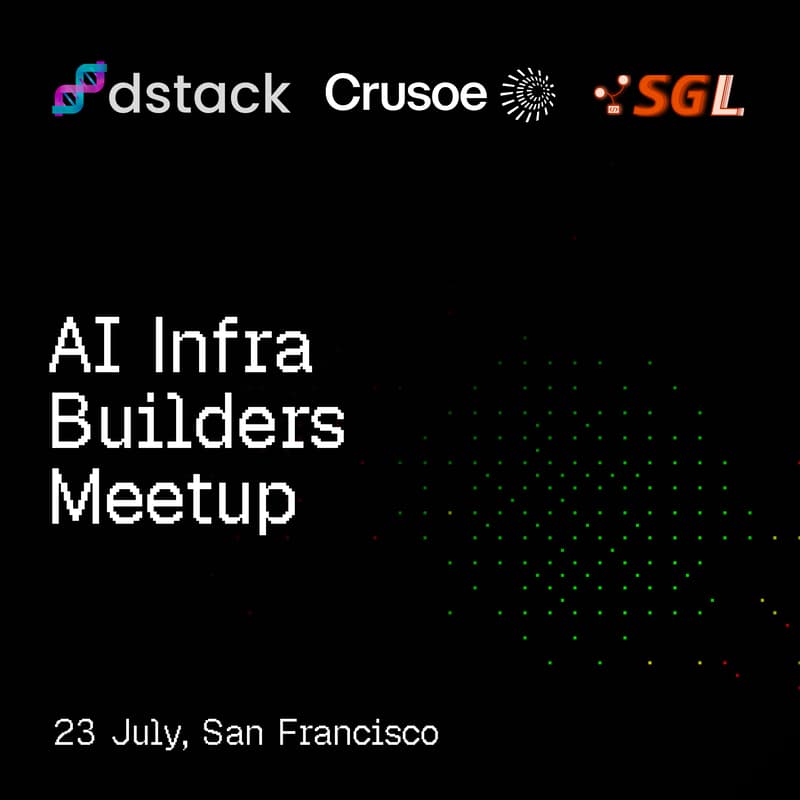 Cover Image for AI Infra Builders Meetup with dstack, Crusoe, and SGLang