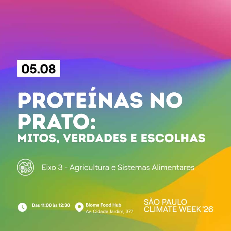 Cover Image for Proteínas no prato: mitos, verdades e escolhas - SP Climate Week