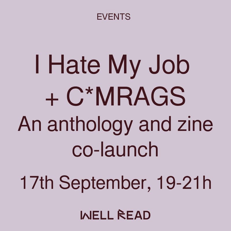 Cover Image for I Hate My Job + C*MRAGS An anthology and zine co-launch
