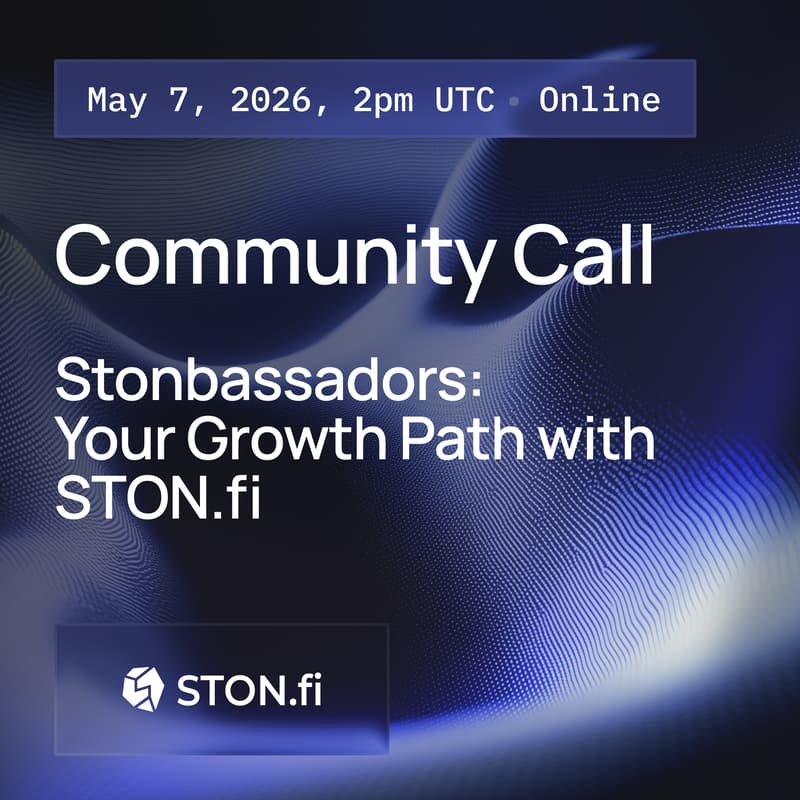 Cover Image for Community Call. Stonbassadors: Your Growth Path with STON.fi