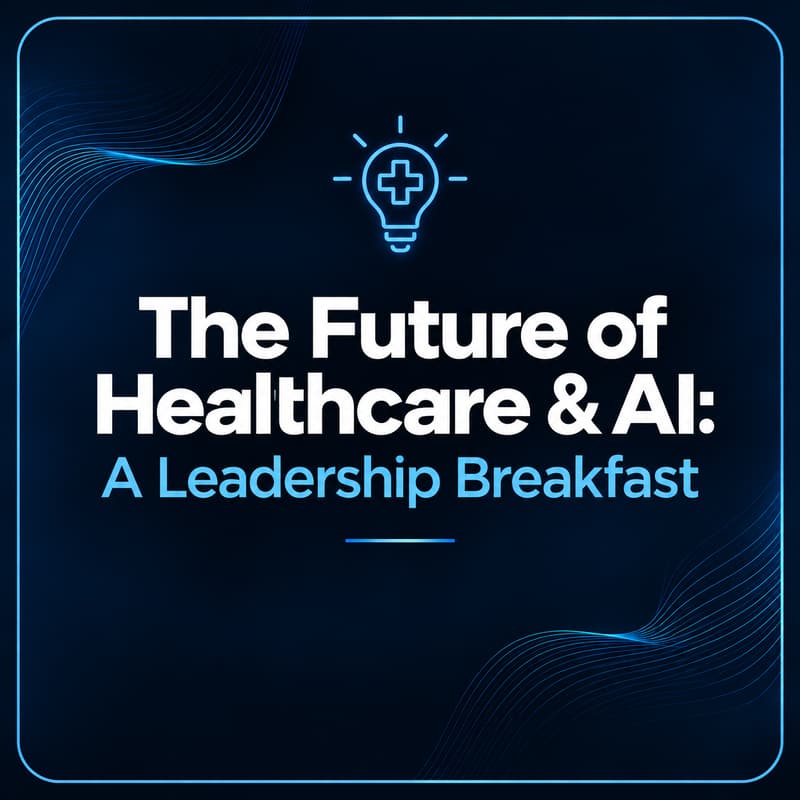 Cover Image for Healthcare x AI: A Leadership Breakfast