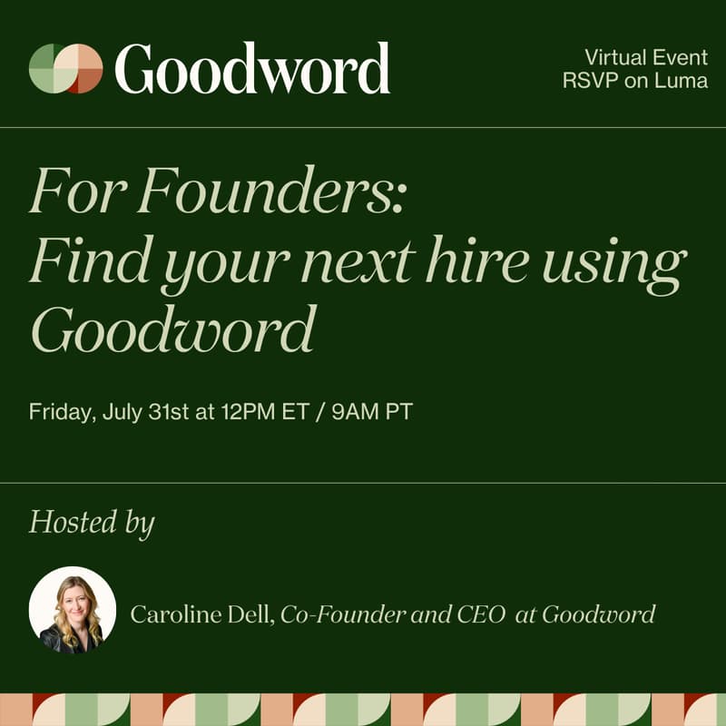 Cover Image for For Founders: Find your next hire using Goodword with Caroline Dell (CEO & Co-Founder)