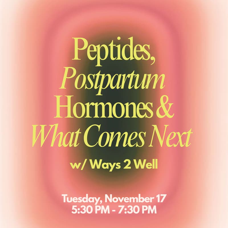 Cover Image for ATX: Peptides, Postpartum Hormones + What Comes Next w/ Ways2Well