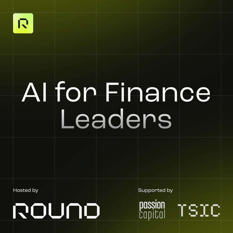 Cover Image for AI for Finance Leaders I Round x Tiny VC x Passion Capital