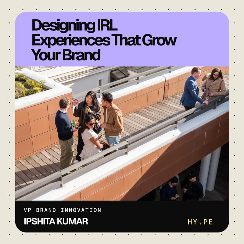 Cover Image for Designing IRL Experiences That Grow Your Brand