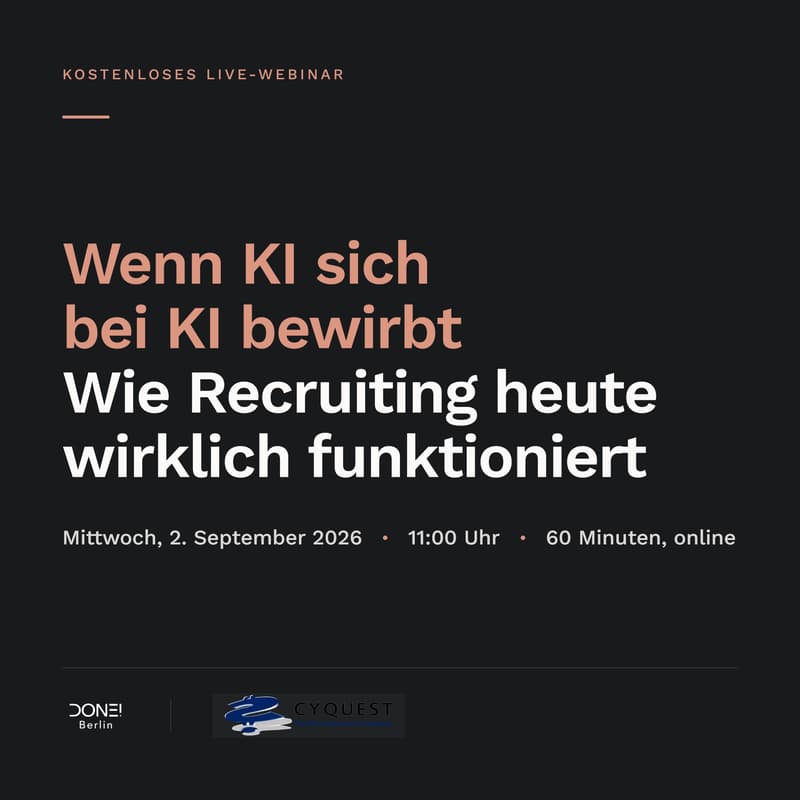 Cover Image for Wenn KI sich bei KI bewirbt – Wie Recruiting heute wirklich funktioniert - Webinar DONE! x CYQUEST