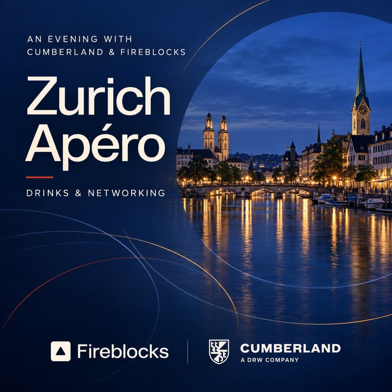 Cover Image for Cumberland x Fireblocks: Zurich Apéro