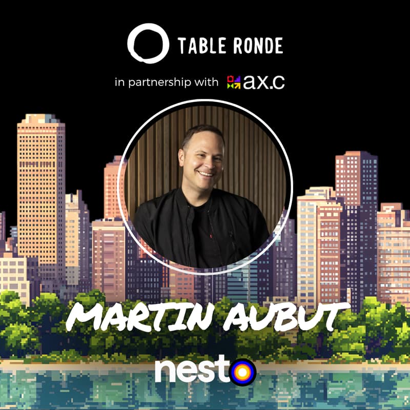 Cover Image for Table Ronde with Martin Aubut (Nesto Group)