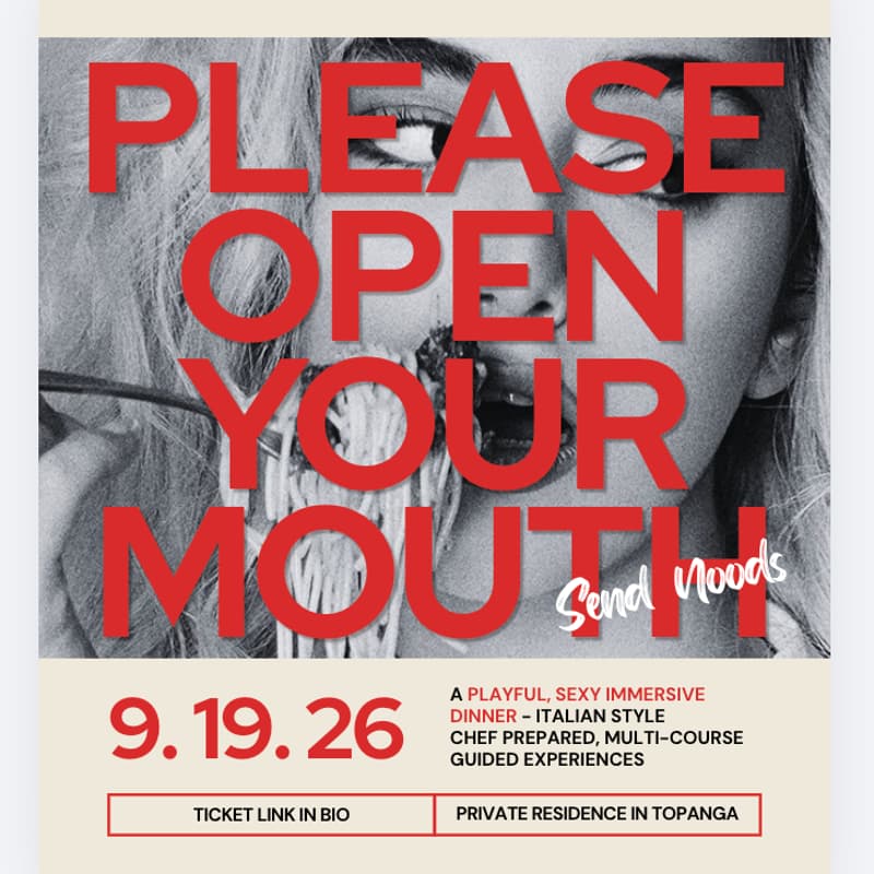 Cover Image for Please Open Your Mouth/Send Noods - A Sensory, Sexy Immersive Dinner Experience, Italian Style