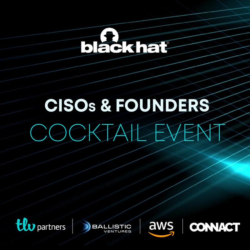 Cover Image for Black Hat CISOs & Founders Cocktail Event | Ballistic Ventures, TLV Partners, AWS & CONNACT