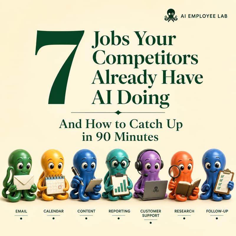 Cover Image for 7 Jobs Your Competitors Already Have AI Doing, and How to Catch Up in 90 Minutes