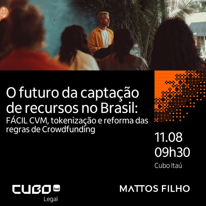 Cover Image for O futuro da captação de recursos no Brasil: FÁCIL CVM, tokenização e reforma das regras de crowdfunding