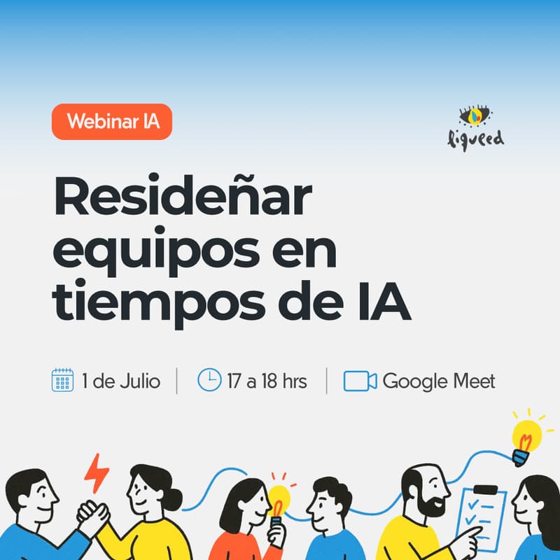 Cover Image for Webinar: Rediseñar equipos en tiempos de Inteligencia Artificial