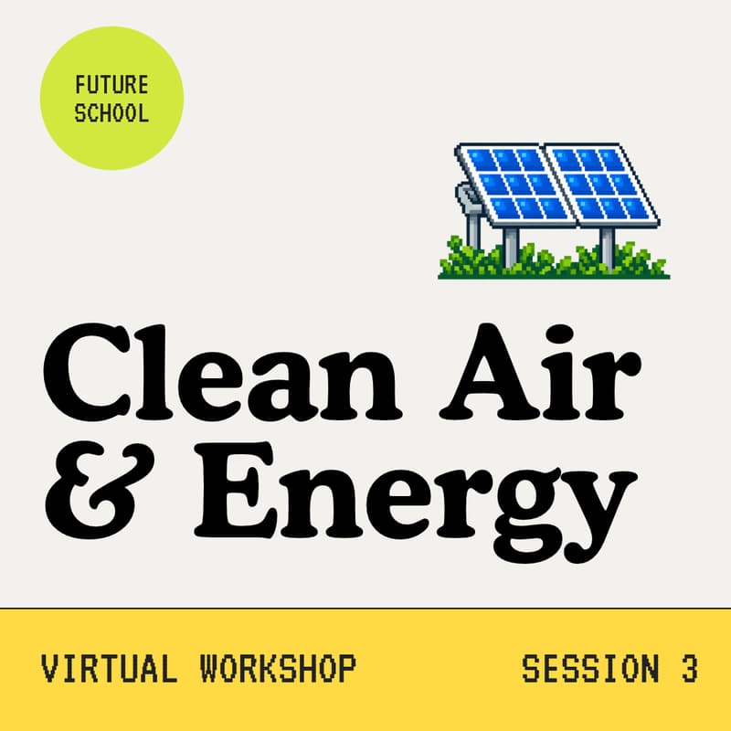 Cover Image for Future School: Clean Air & Energy (Session 3)