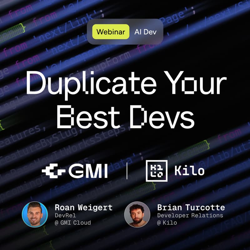 Cover Image for Duplicate Your Best Devs: Kilo Code x GMI Cloud
