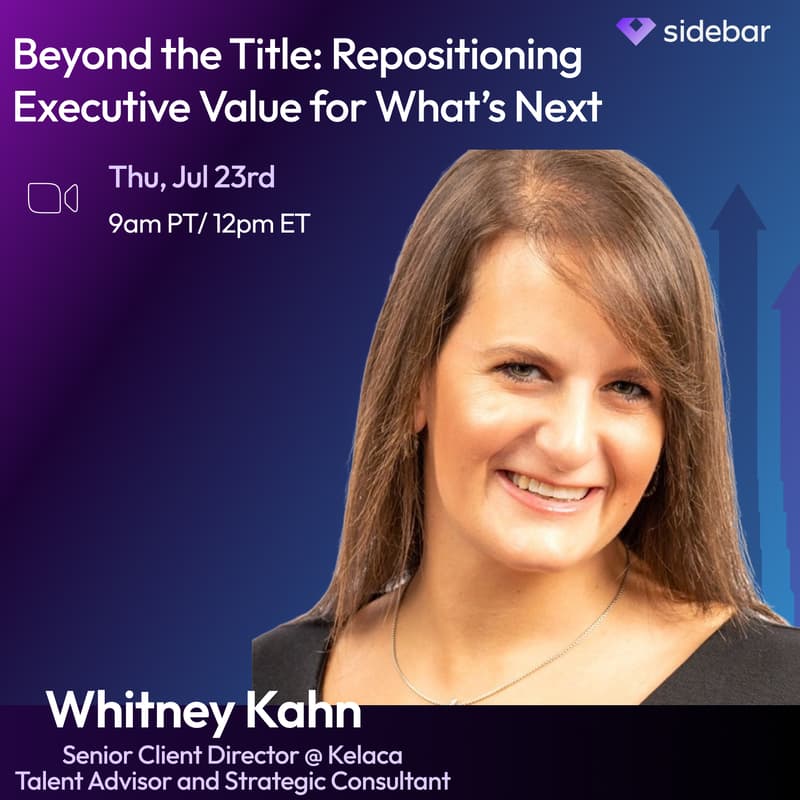 Cover Image for Sidebar Speaker Series: Beyond the Title: Repositioning Executive Value for What’s Next with Whitney Kahn