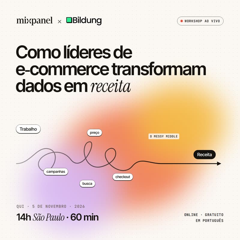 Cover Image for Como Líderes de E-commerce Transformam Dados Em Receita | Webinar Mixpanel × Bildung