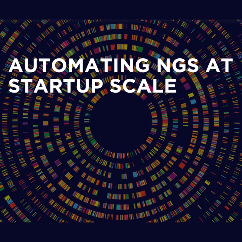 Cover Image for Automating NGS at Startup Scale