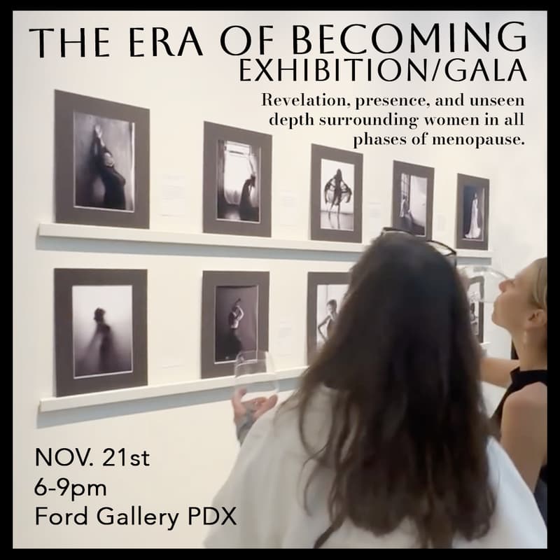 Cover Image for The Era of Becoming: 30 Emotive Portraits & Stories of Women In all Phases of Menopause: Opening Night Gala
