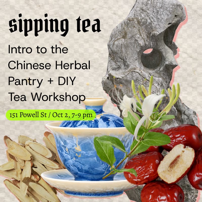 Cover Image for Sipping Tea: Intro to the Chinese Herbal Pantry + DIY TCM Tea Workshop