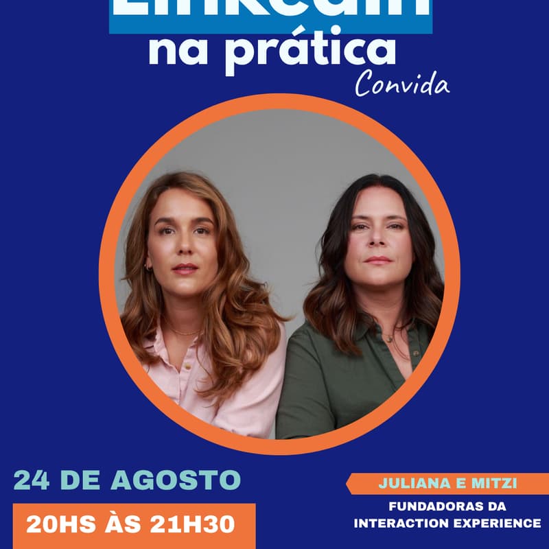 Cover Image for 5º LinkedIn na Prática convida - Agosto | Juliana Pflaumer e Mitzi Evelyn