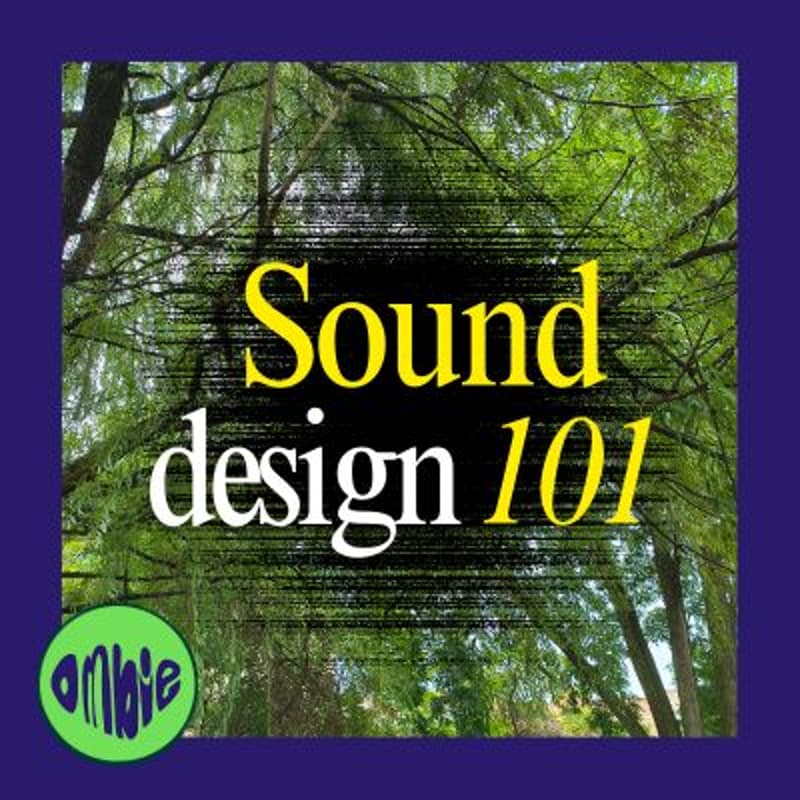 Cover Image for Ombie's Sound Design 101