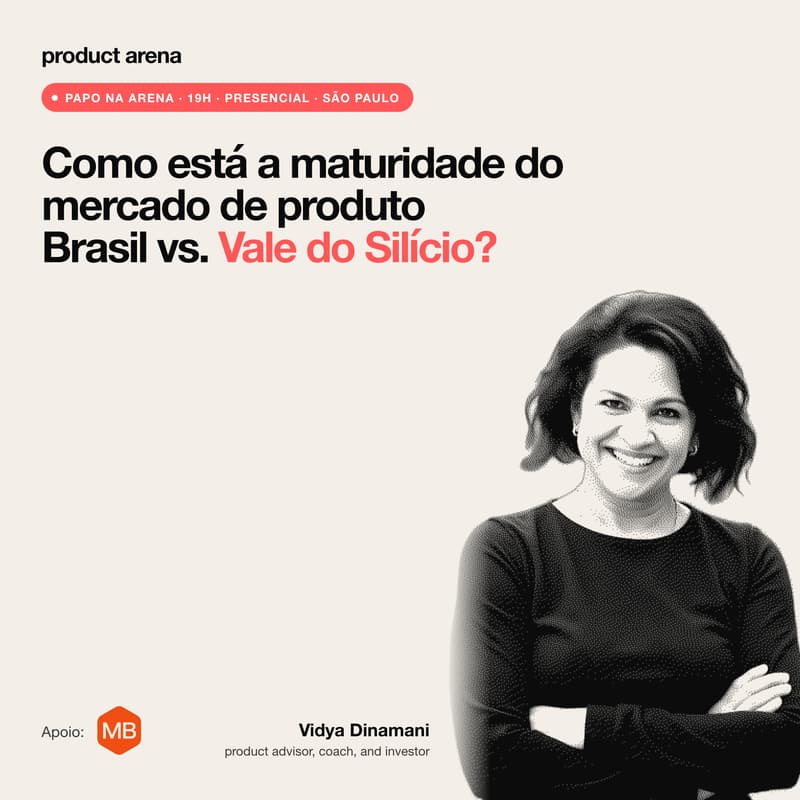 Cover Image for Papo na Arena com Vidya Dinamani -product advisor, coach, and investor
