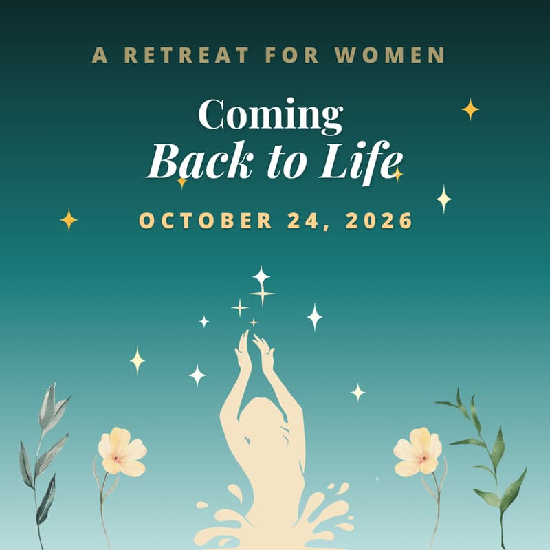 Cover Image for Coming Back to Life - A One Day Retreat for Women